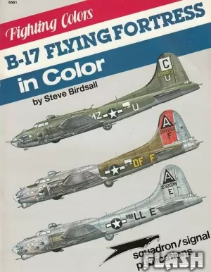 FIGHTING COLORS B-17 FLYING FORTRESS IN COLOR