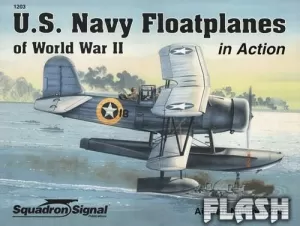 U.S. NAVY FLOATPLANES OF WORLD WAR II IN ACTION