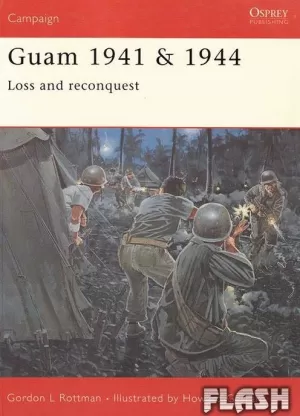 GUAM 1941 & 1944 LOSS AND RECONQUEST