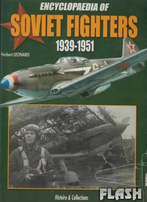 ENCYCLOPAEDIA OF SOVIET FIGHTERS 1939-1951