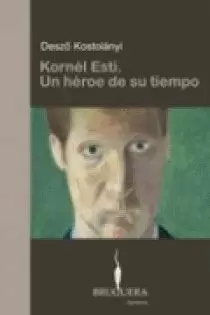 KORNEL ESTI UN HEROE DE SU TIEMPO