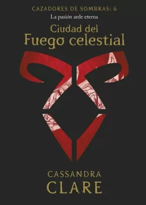 CAZADORES DE SOMBRAS 06 : CIUDAD DEL FUEGO CELESTIAL (NUEVA PRESENTACIÓN)