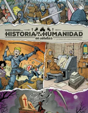 HISTORIA DE LA HUMANIDAD EN VIÑETAS. LA CRISIS DE LA BAJA EDAD MEDIA VOL. 7