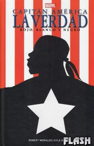 CAPITAN AMERICA : LA VERDAD: ROJO, BLANCO Y NEGRO