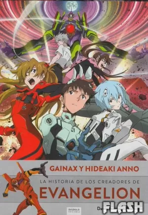 GAINAX Y HIDEAKI ANNO : HISTORIA DE LOS CREADORES DE EVANGELION