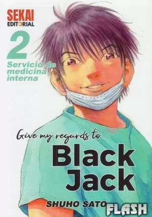 GIVE MY REGARDS TO BLACK JACK 02 : SERVICIO DE CIRUGIA