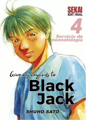 GIVE MY REGARDS TO BLACK JACK 04 : SERVICIO DE NEONATOLOGÍA