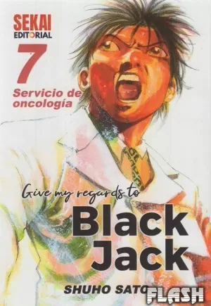 GIVE MY REGARDS TO BLACK JACK 07 : SERVICIO DE ONCOLOGÍA