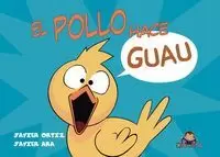 EL POLLO HACE GUAU