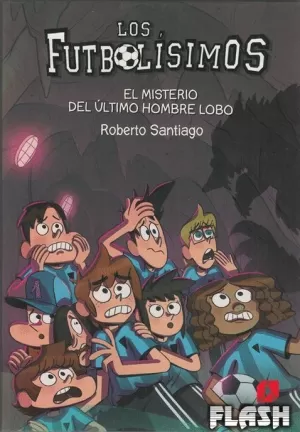 FUTBOLÍSIMO 16 : EL MISTERIO DEL ÚLTIMO HOMBRE LOBO