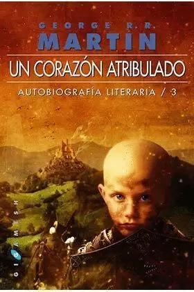 UN CORAZON ATRIBULADO (AUTOBIOGRAFIA LITERARIA 03)