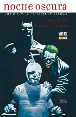 NOCHE OSCURA : UNA HISTORIA VERÍDICA DE BATMAN