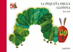 PEQUEÑA ORUGA GLOTONA (50 ANIVERSARIO)