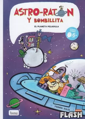 ASTRO RATON Y BOMBILLITA 04 : EL PLANETA PELADILLA