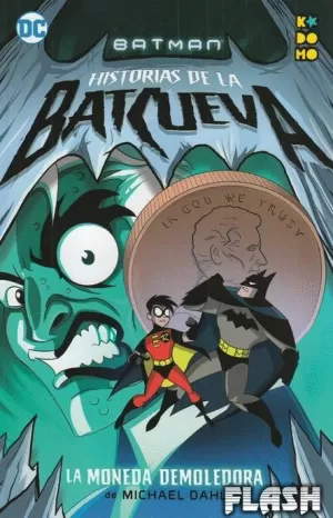 BATMAN : HISTORIAS DE LA BATCUEVA : LA MONEDA DEMOLEDORA