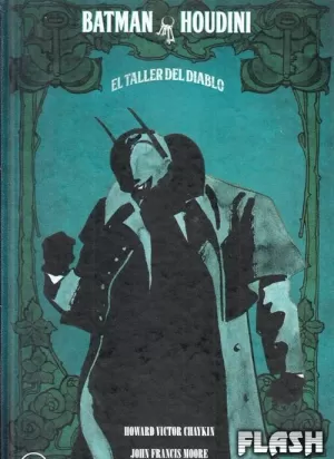 BATMAN / HOUDINI : EL TALLER DEL DIABLO. HOWARD CHAYKIN / JOHN FRANCIS  MOORE / MARK CHIARELLO. Libro en papel. 9788417960841 Librería Flash