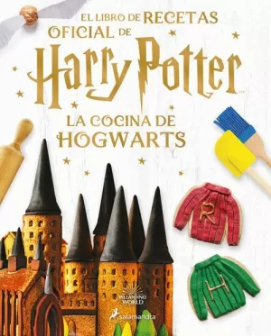 COCINA DE HOGWARTS : EL LIBRO DE RECETAS OFICIAL DE HARRY POTTER