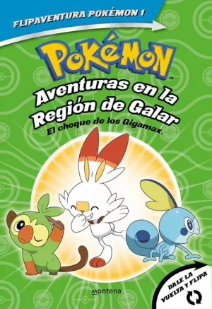 POKÉMON : AVENTURAS EN LA REGIÓN GALAR : EL CHOQUE DE LOS GIGAMAX + AVENTURAS EN LA REGIÓN ALOLA. EL COMBATE POR EL CRISTA (FLIPAVENTURA POKÉMON)