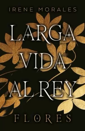 LARGA VIDA AL REY VOL. 2: FLORES