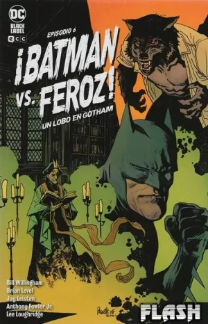 ¡BATMAN VS. FEROZ! : UN LOBO EN GOTHAM NÚM 06 DE 06