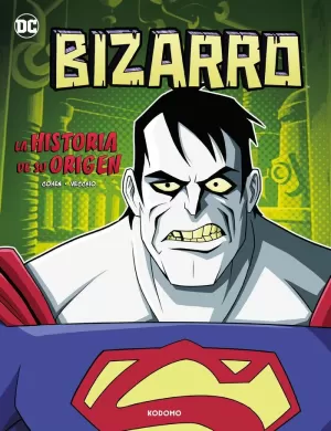 BIZARRO : LA HISTORIA DE SU ORIGEN