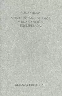 VEINTE POEMAS DE AMOR Y UNA CANCION DESESPERADA