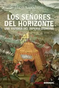 SEÑORES DEL HORIZONTE LOS. UNA HISTORIA IMPERIO OTOMANO
