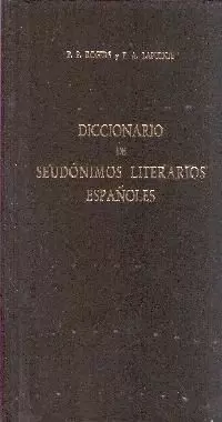 DICCIONARIO DE SEUDONIMOS LITERARIOS ESPAÑOLES...