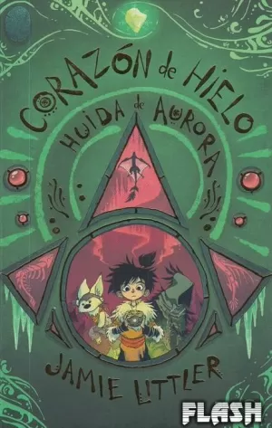 CORAZON DE HIELO 02 : HUIDA DE AURORA