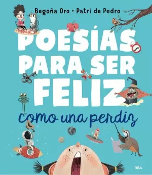 POESÍAS PARA SER FELIZ COMO UNA PERDIZ