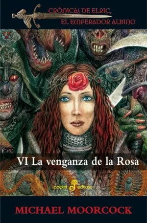 CRÓNICAS DE ELRIC 06 : LA VENGANZA DE LA ROSA