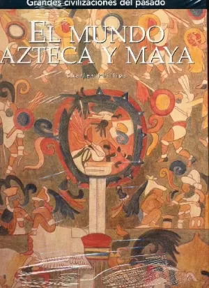 MUNDO AZTECA Y MAYA