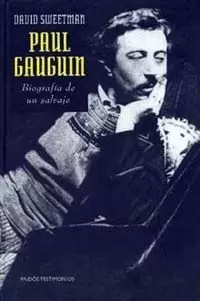 PAUL GAUGUIN .BIOGRAFIA DE UN SALVAJE