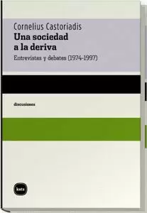 SOCIEDAD A LA DERIVA UNA ENTREVISTAS Y DEBATES 1974 1997