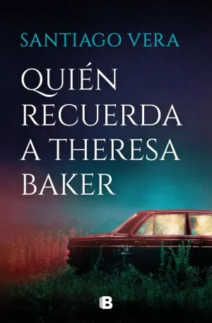 QUIÉN RECUERDA A THERESA BAKER (TRILOGÍA AMERICANA 3)