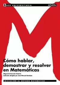 COMO HABLAR DEMOSTRAR Y RESOLVER EN MATEMATICAS