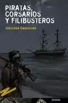 PIRATAS CORSARIOS Y FILIBUSTEROS