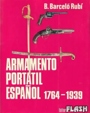 ARMAMENTO PORTATIL ESPAÑOL 1764 - 1939