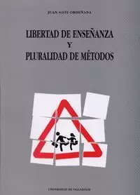 LIBERTAD DE ENSEÑANZA Y PLURALIDAD DE METODOS.