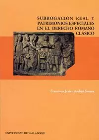 SUBROGACION REAL Y PATRIMONIOS ESPECIALES EN DERECHO ROMANO