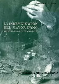 INDEMNIZACION DEL MAYOR DAÑO, LA. ARTICULO 1108 DEL CODIGO C