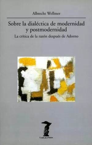 SOBRE DIALECTICA MODERNIDAD Y POSTMODERNIDAD