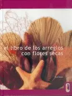 LIBRO ARREGLOS CON FLORES SECAS