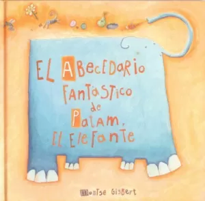 ABECEDARIO FANTASTICO DE PATAM, EL ELEFANTE