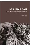 UTOPIA NAZI LA COMO HITLER COMPRO A LOS ALEMANES