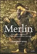 MERLIN HISTORIA Y LEYENDA DE LA INGLATERRA DEL REY ARTURO