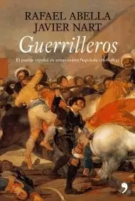 GUERRILLEROS EL PUEBLO EN ARMAS CONTRA NAPOLEON 1808-1814