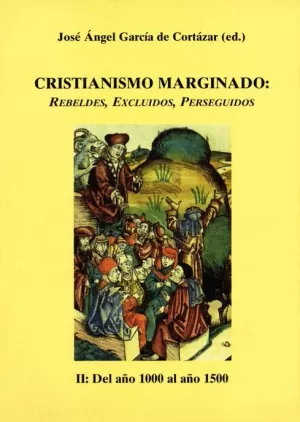 CRISTIANISMO MARGINADO II: DEL A¥O 1000 AL A¥O 1500