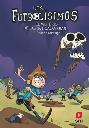 FUTBOLISIMOS 15 : EL MISTERIO DE LAS 101 CALAVERAS