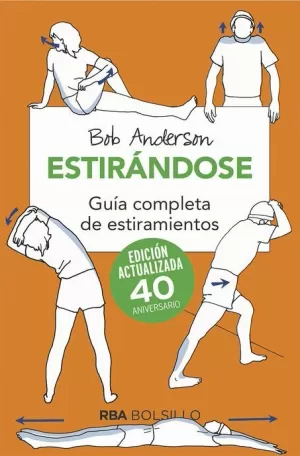 ESTIRÁNDOSE : GUÍA COMPLETA DE ESTIRAMIENTOS : EDICIÓN ACTUALIZADA 40 ANIVERSARIO